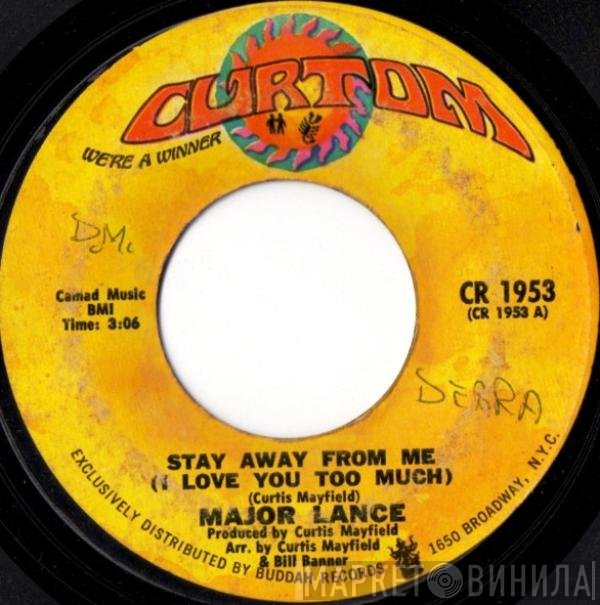 Major Lance - Stay Away From Me (I Love You Too Much)
