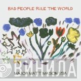 Major Matt Mason - Bad People Rule The World