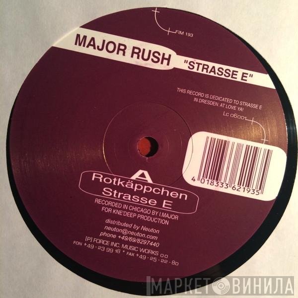 Major Rush - Strasse E