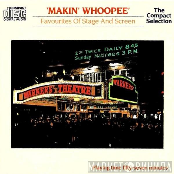  - Makin' Whoopee - Favourites Of Stage And Screen