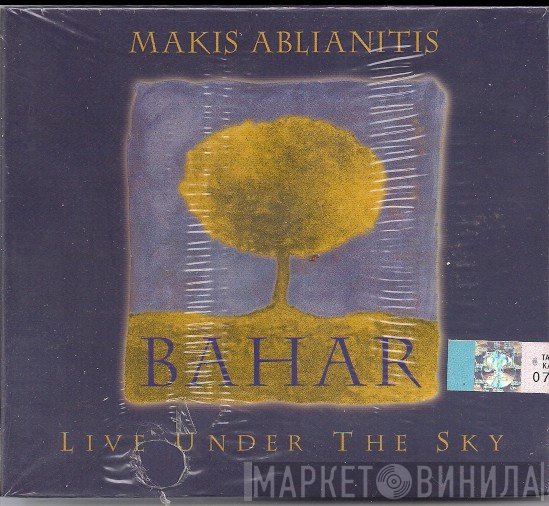 Makis Ablianitis - Bahar - Live Under The Sky
