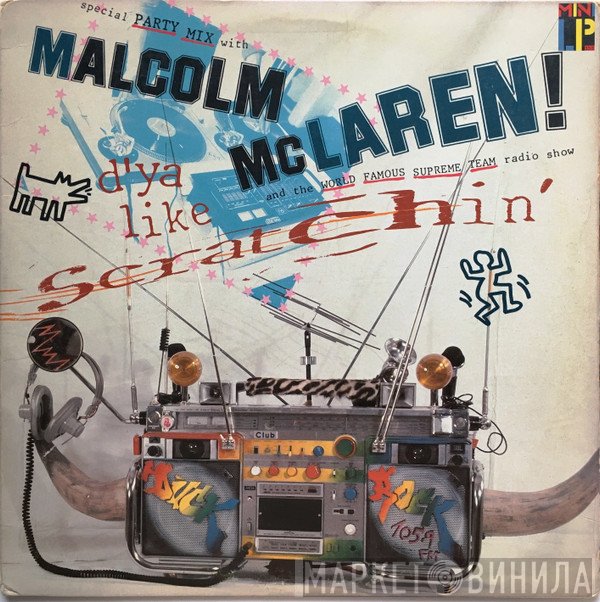 Malcolm McLaren And World's Famous Supreme Team  - D'ya Like Scratchin'