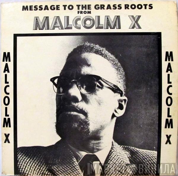 Malcolm X  - Message To The Grass Roots