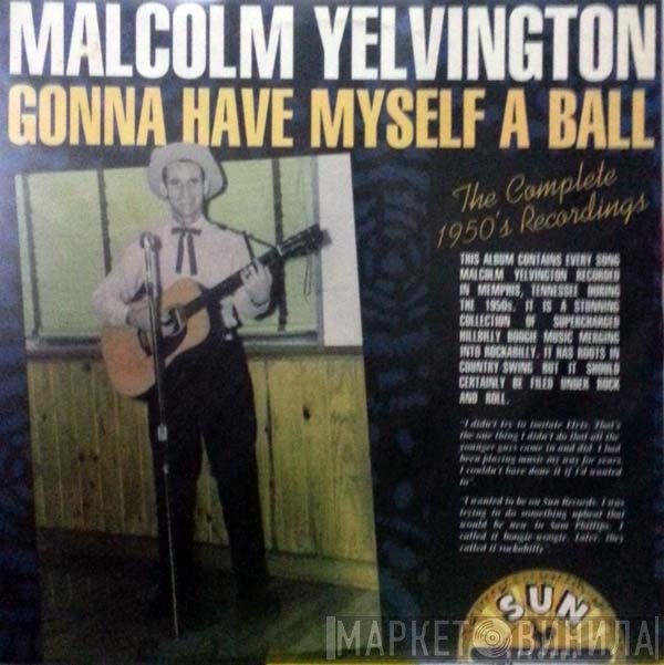Malcolm Yelvington - Gonna Have Myself A Ball