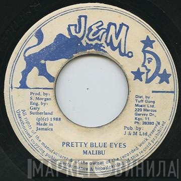Malibu  - Pretty Blue Eyes
