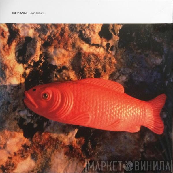 Malka Spigel  - Rosh Ballata