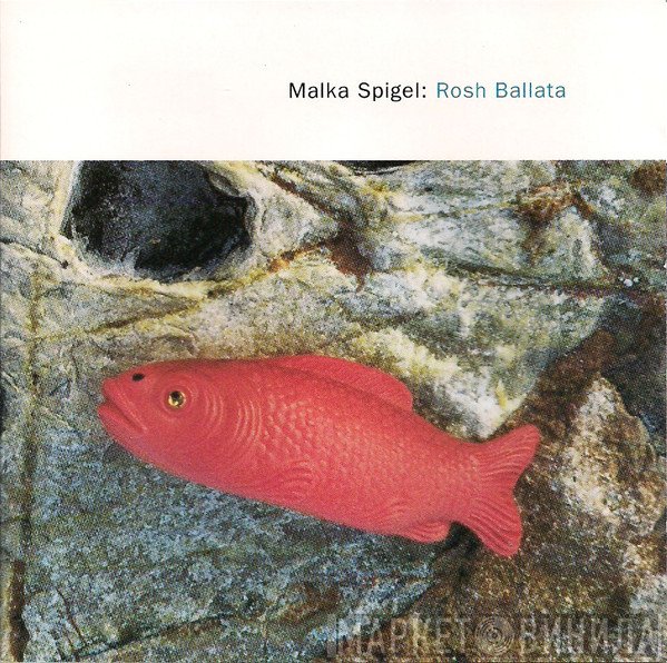 Malka Spigel  - Rosh Ballata