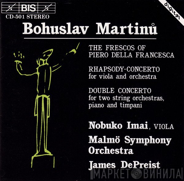 Malmö Symphony Orchestra, Bohuslav Martinů, Nobuko Imai, James DePreist - The Frescos Of Piero Della Francesca / Rhapsody-Concerto For Viola And Orchestra / Double Concerto For Two String Orchestras, Piano And Timpani