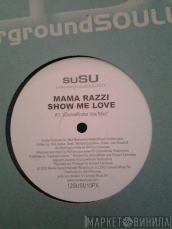 Mama Razzi - Show Me Love