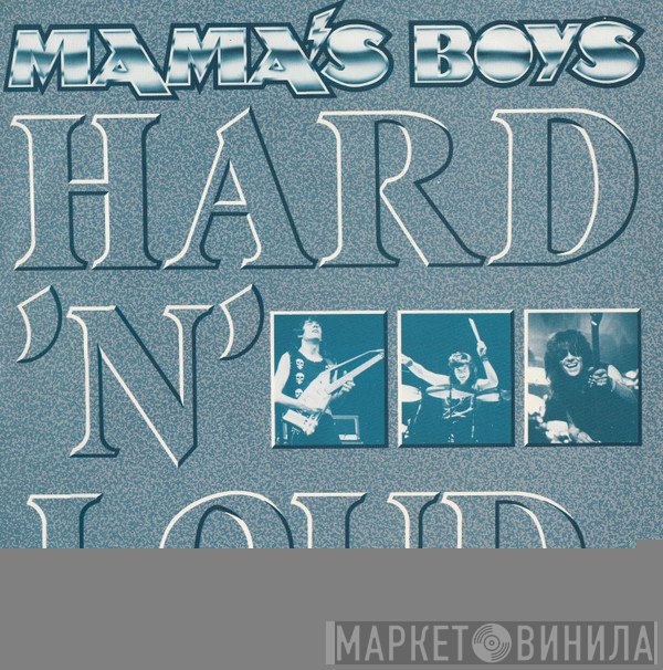 Mama's Boys - Hard 'N' Loud E.P.