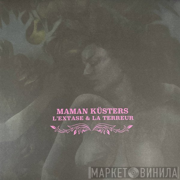 Maman Kusters - L'Extase & La Terreur