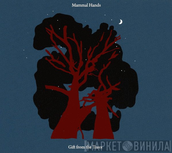 Mammal Hands - Gift From The Trees