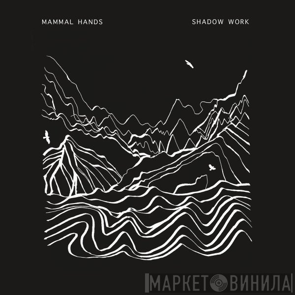 Mammal Hands - Shadow Work