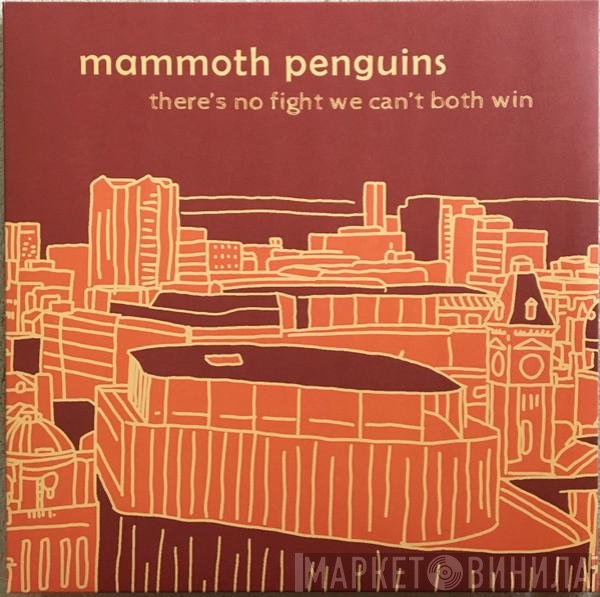 Mammoth Penguins - There's No Fight We Can't Both Win