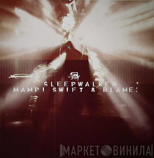 Mampi Swift & Blame  - Sleepwalker / Reptile