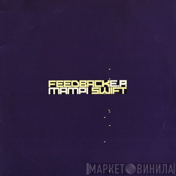 Mampi Swift - Feedback E.P.