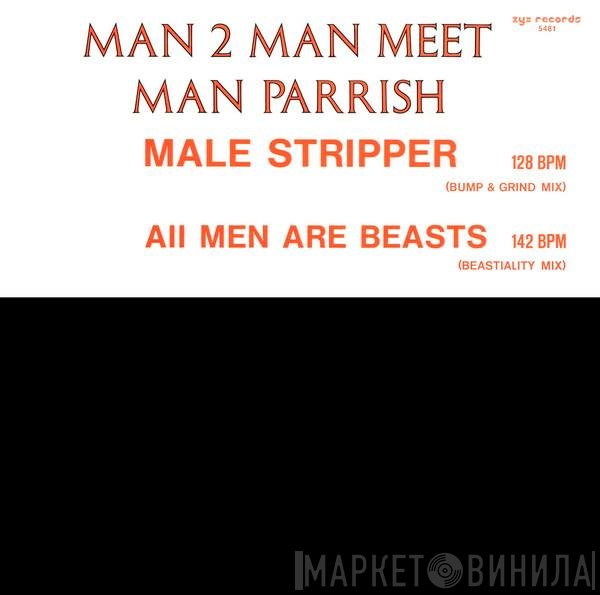 Man Parrish, Man 2 Man - Male Stripper / All Men Are Beasts