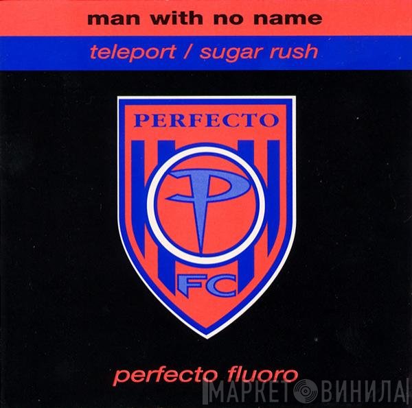Man With No Name - Teleport / Sugar Rush
