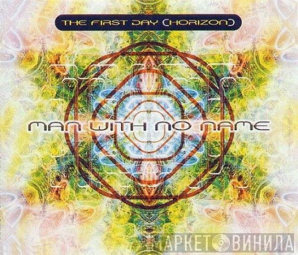 Man With No Name - The First Day (Horizon)