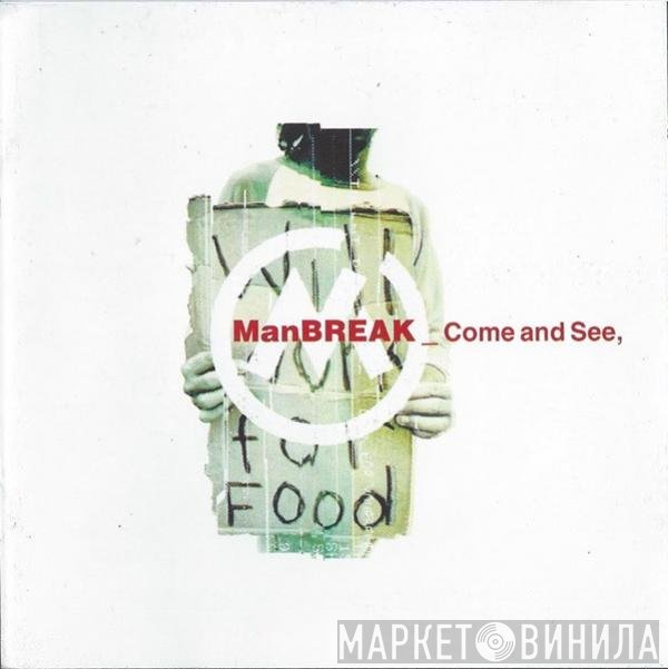 Manbreak - Come And See
