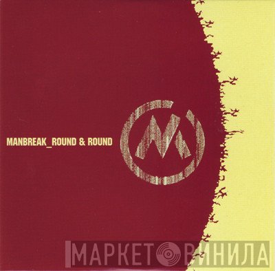 Manbreak - Round & Round