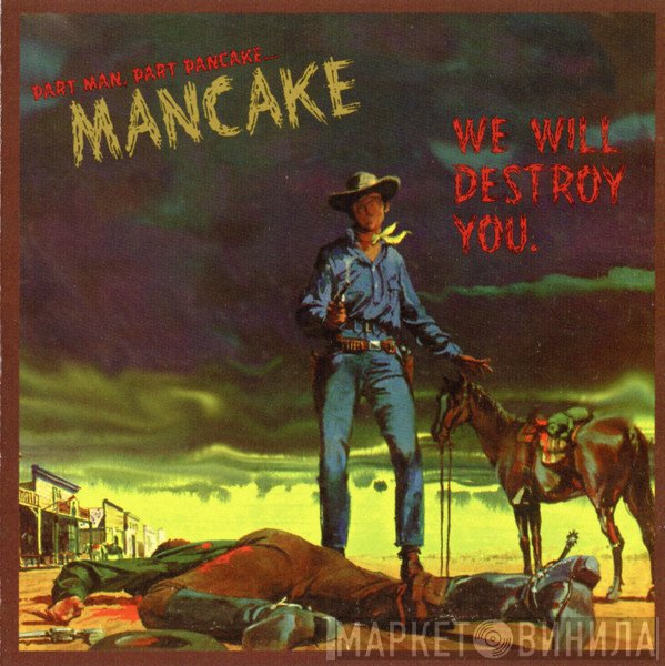 Mancake - We Will Destroy You