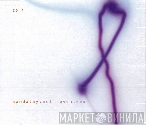 Mandalay - Not Seventeen