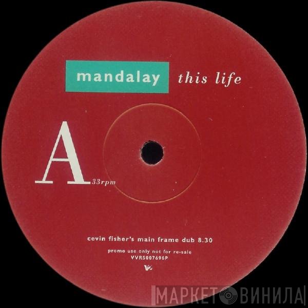 Mandalay - This Life (Cevin Fisher - Blue Amazon Mixes)
