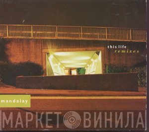 Mandalay - This Life (Remixes)