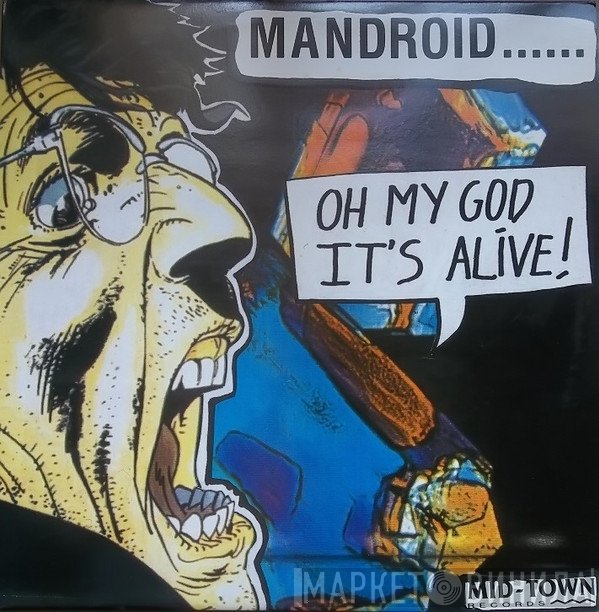 Mandroid  - Oh My God It's Alive!