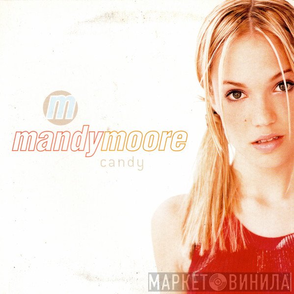 Mandy Moore  - Candy