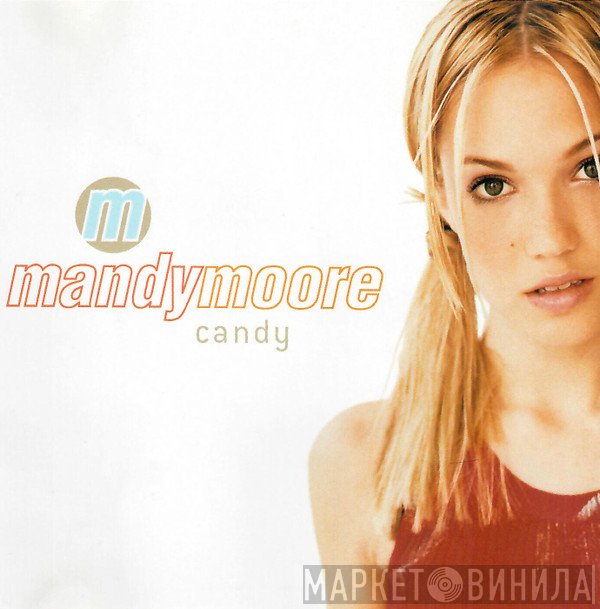 Mandy Moore  - Candy