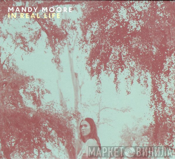 Mandy Moore  - In Real Life