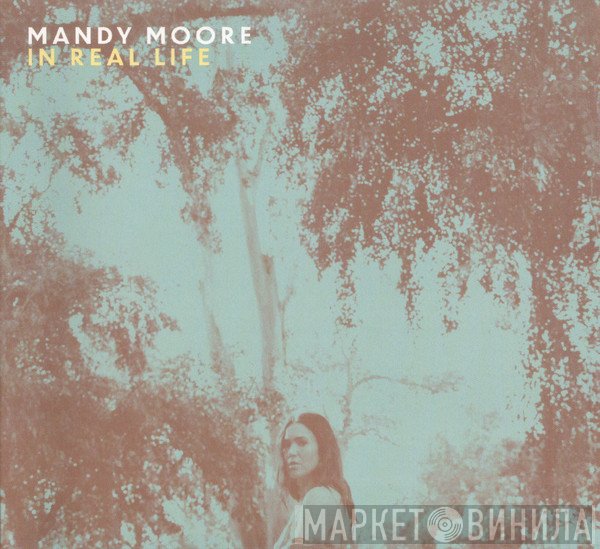 Mandy Moore  - In Real Life