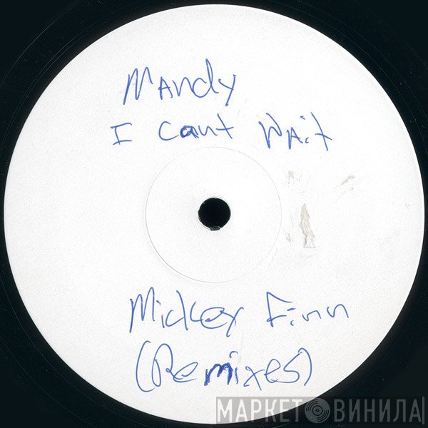 Mandy Smith - I Just Can't Wait (Mickey Finn Remixes)