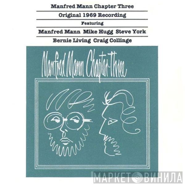 Manfred Mann Chapter Three Featuring Manfred Mann  / Mike Hugg / Steve York / Bernie Living / Craig Collinge  - Manfred Mann Chapter Three