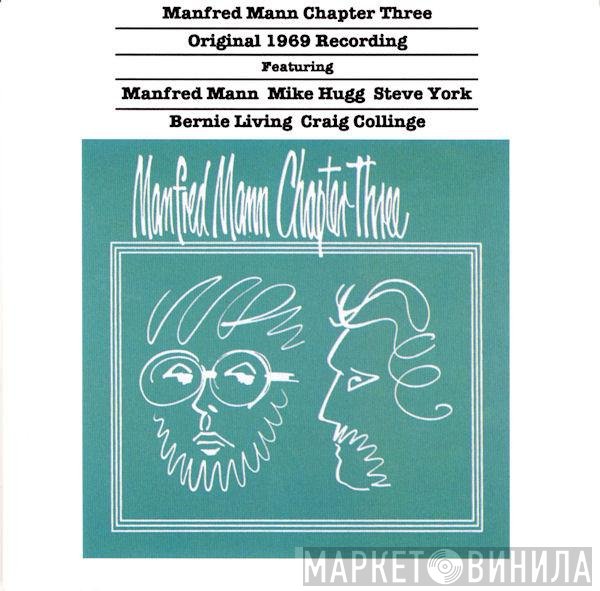 Manfred Mann Chapter Three Featuring Manfred Mann  / Mike Hugg / Steve York / Bernie Living / Craig Collinge  - Manfred Mann Chapter Three