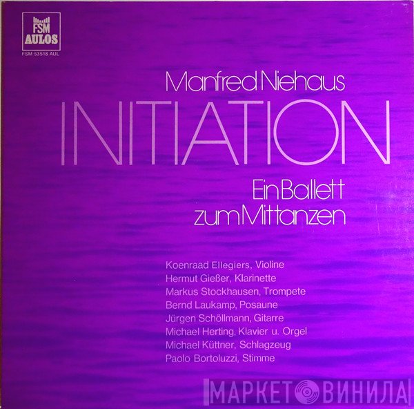 Manfred Niehaus - Initiation (Ein Ballett Zum Mittanzen)