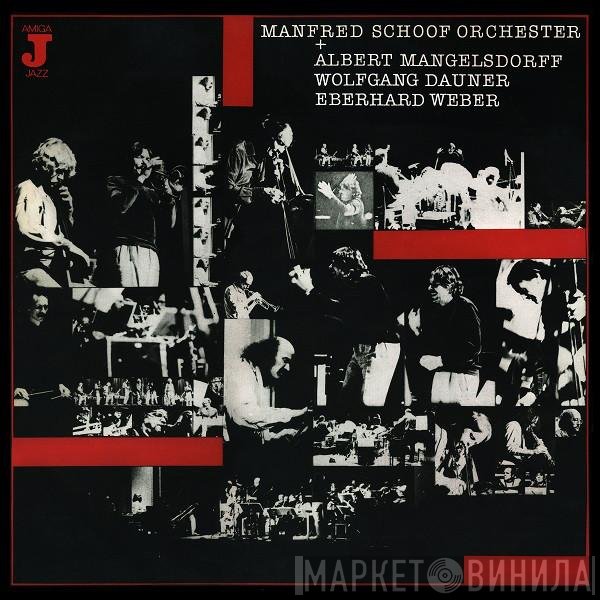 Manfred Schoof Orchester, Albert Mangelsdorff, Wolfgang Dauner, Eberhard Weber - Manfred Schoof Orchester +  Albert Mangelsdorff Wolfgang Dauner Eberhard Weber