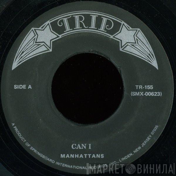 Manhattans - Can I / Baby I'm Sorry