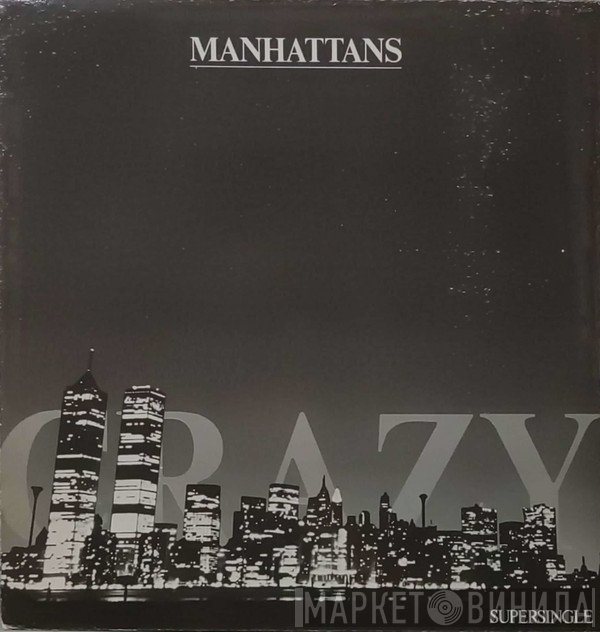 Manhattans  - Crazy