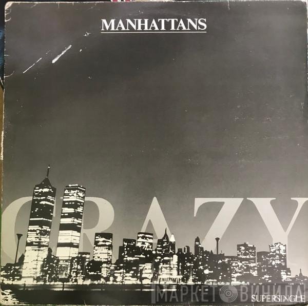 Manhattans  - Crazy
