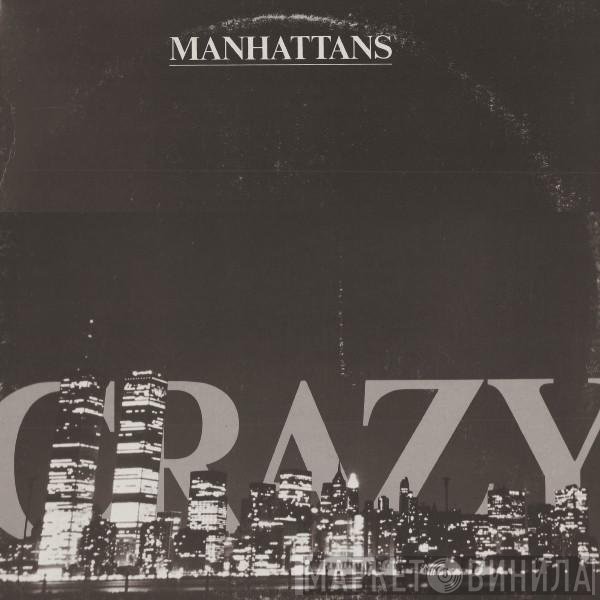 Manhattans  - Crazy