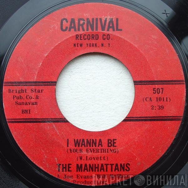 Manhattans - I Wanna Be (Your Everything) / What's It Gonna Be
