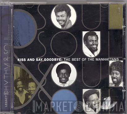 Manhattans - Kiss And Say Goodbye: The Best Of The Manhattans