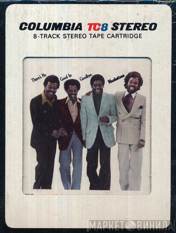 Manhattans  - There's No Good In Goodbye