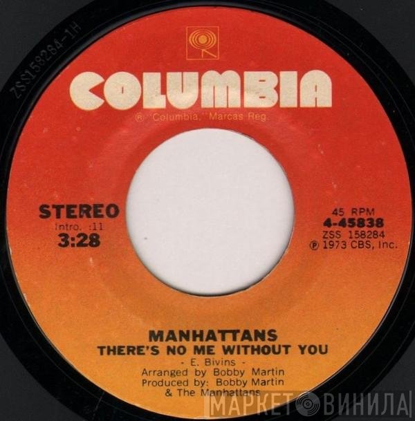 Manhattans - There's No Me Without You / I'm Not A Run Around