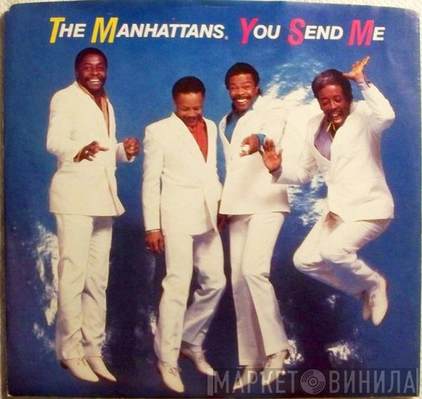 Manhattans  - You Send Me