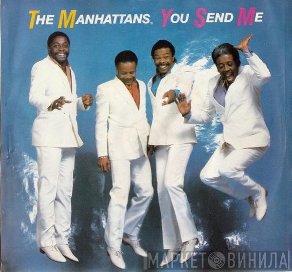 Manhattans  - You Send Me