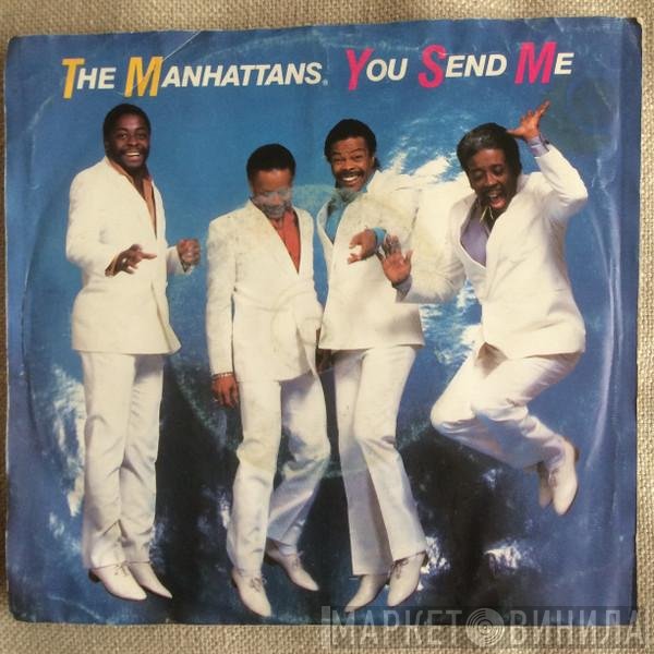 Manhattans  - You Send Me
